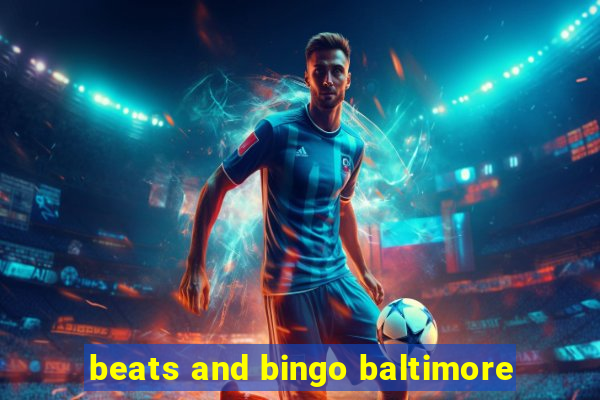 beats and bingo baltimore