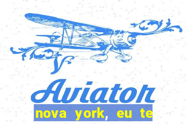 nova york, eu te amo filme completo dublado