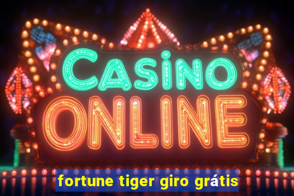 fortune tiger giro grátis