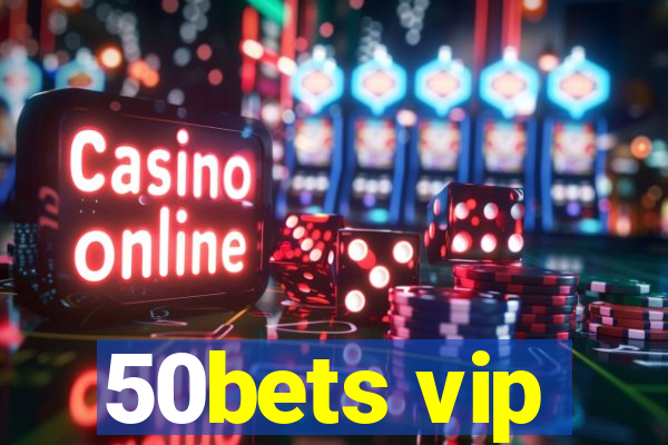 50bets vip