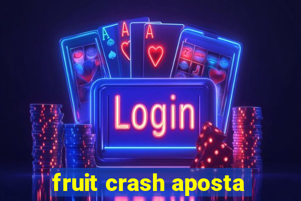 fruit crash aposta