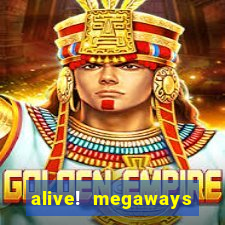 alive! megaways slot online