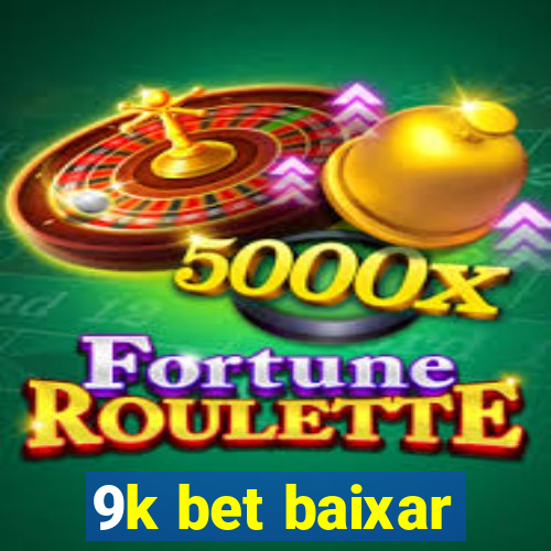 9k bet baixar