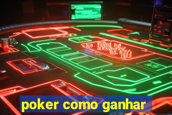 poker como ganhar