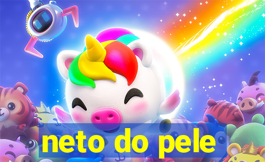 neto do pele