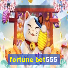 fortune bet555