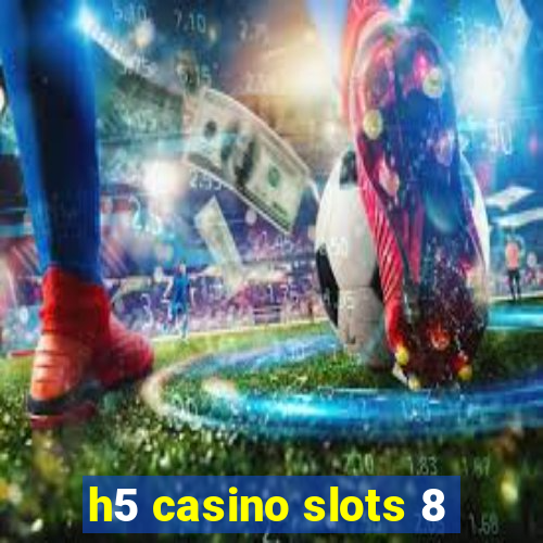 h5 casino slots 8