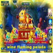 wine flaming pelada