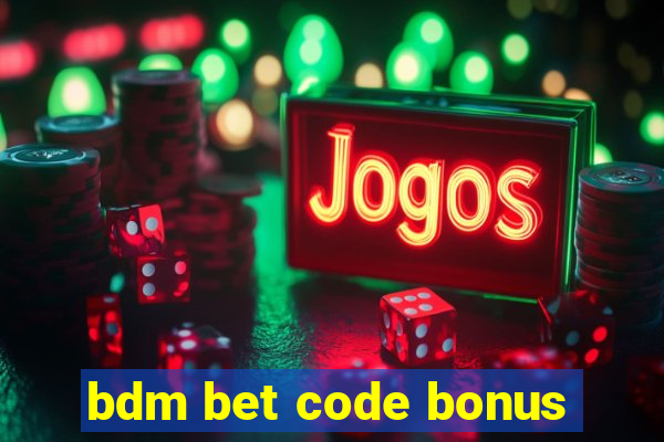 bdm bet code bonus