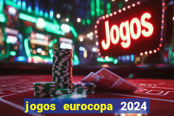 jogos eurocopa 2024 onde assistir