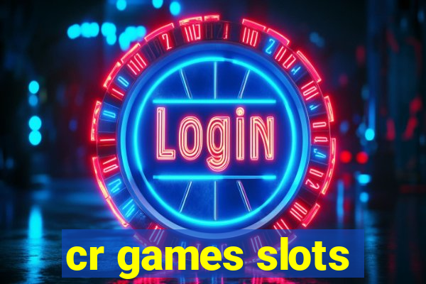 cr games slots