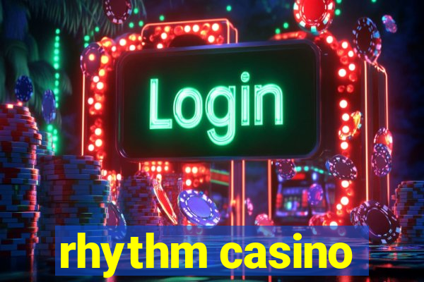 rhythm casino