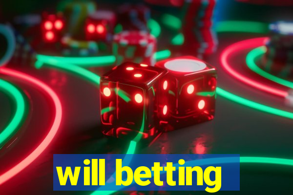 will betting