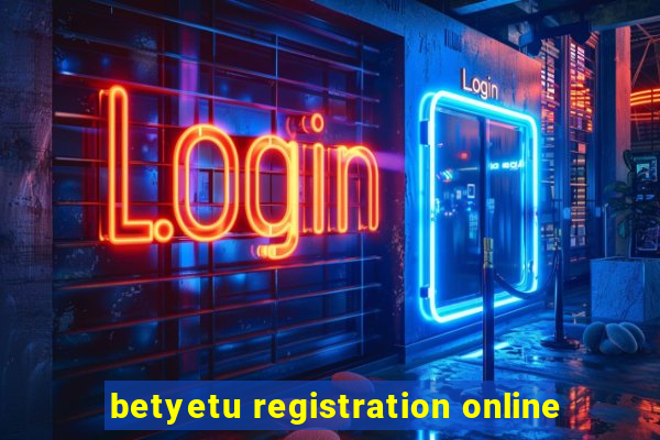 betyetu registration online