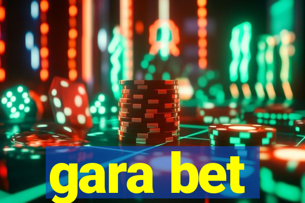 gara bet