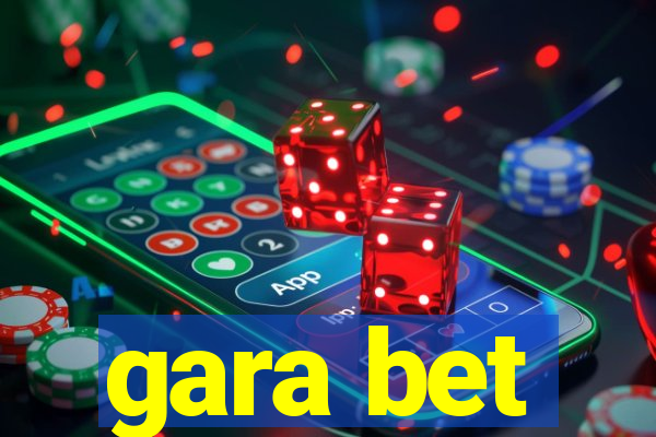 gara bet