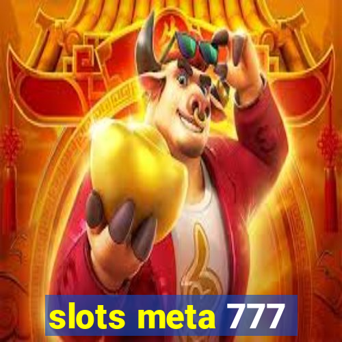 slots meta 777