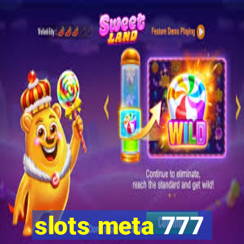 slots meta 777