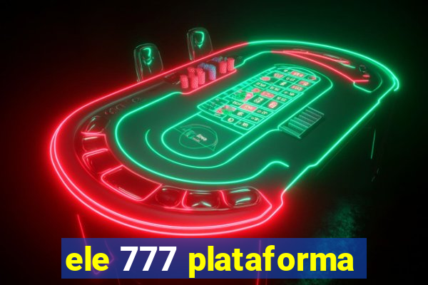 ele 777 plataforma