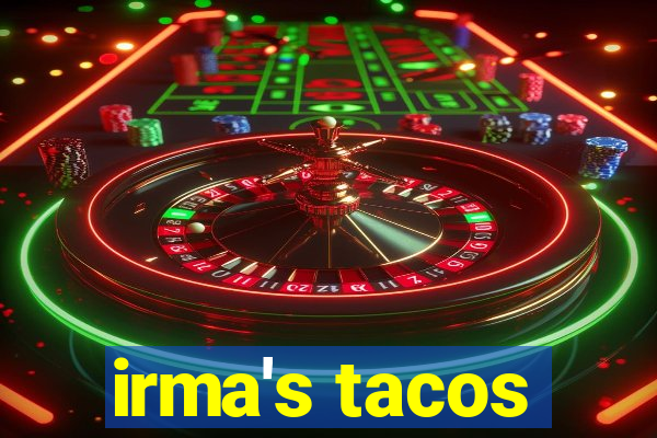 irma's tacos