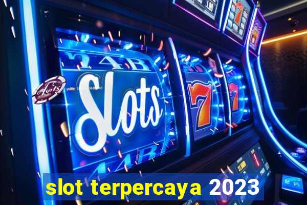 slot terpercaya 2023