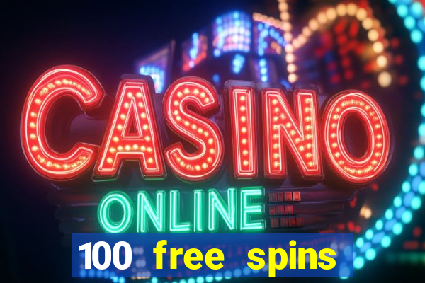 100 free spins casino bonus