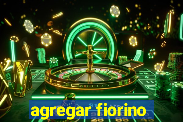 agregar fiorino