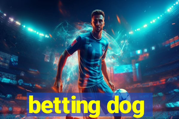 betting dog