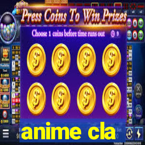 anime cla