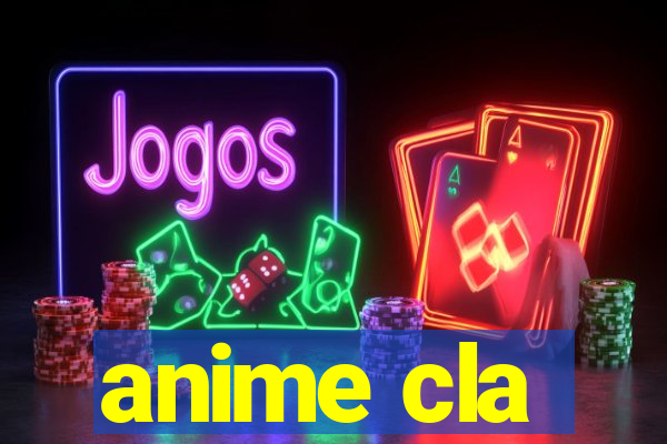 anime cla