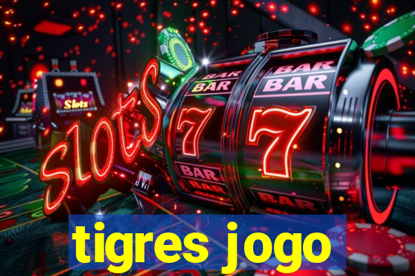 tigres jogo