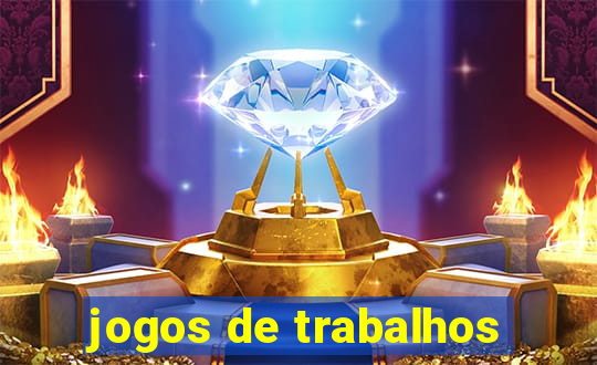 jogos de trabalhos