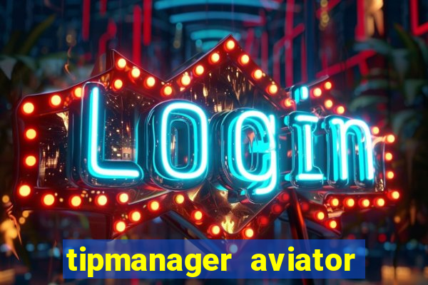 tipmanager aviator aposta ganha