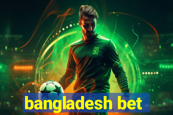 bangladesh bet