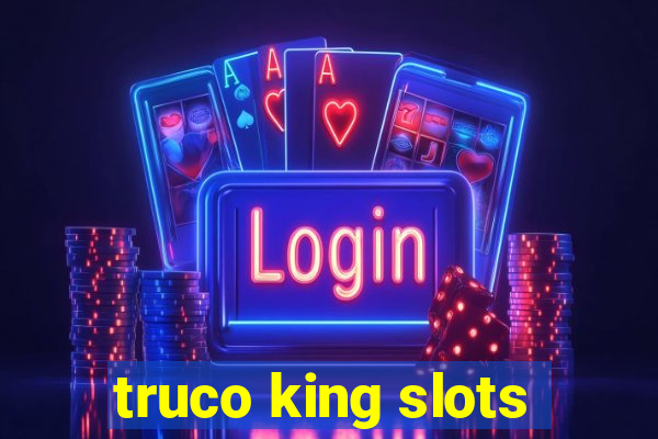 truco king slots