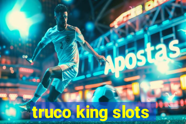 truco king slots