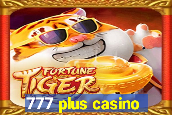 777 plus casino