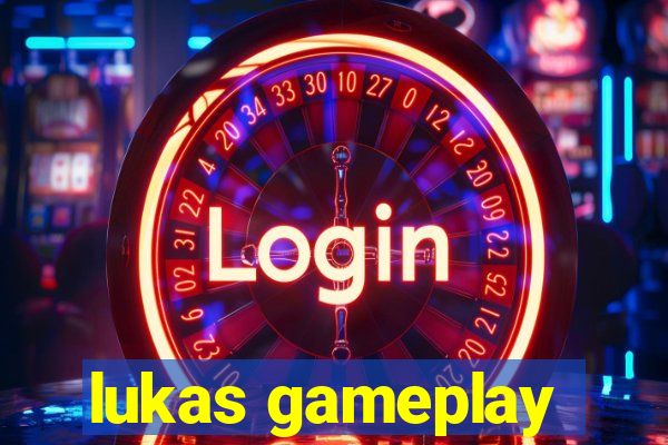 lukas gameplay