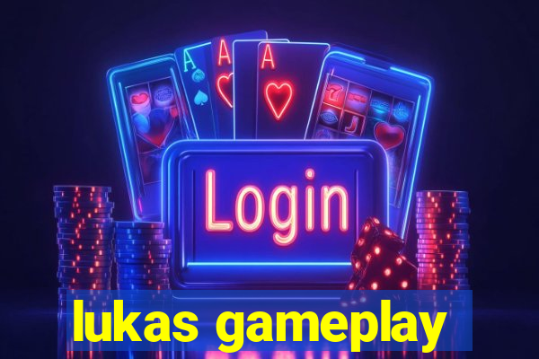 lukas gameplay