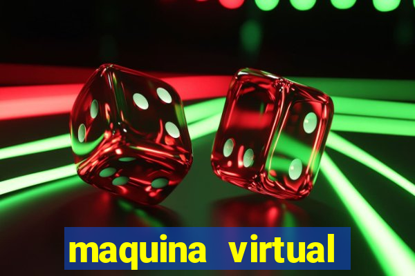 maquina virtual para jogar