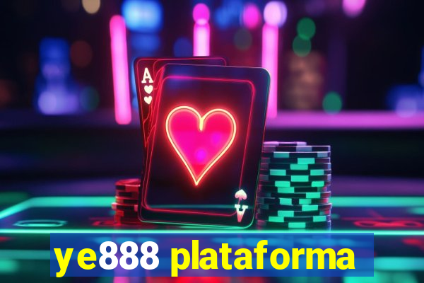 ye888 plataforma