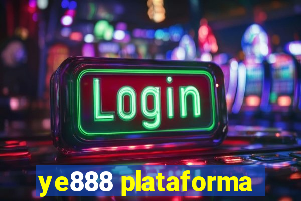 ye888 plataforma