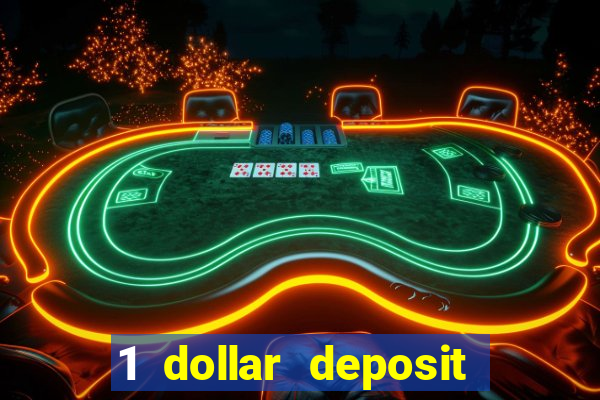 1 dollar deposit bonus casinos