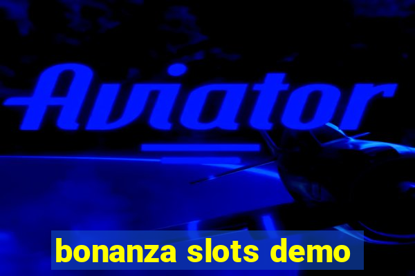 bonanza slots demo