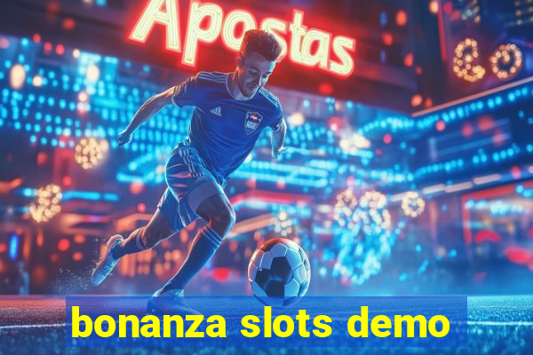 bonanza slots demo