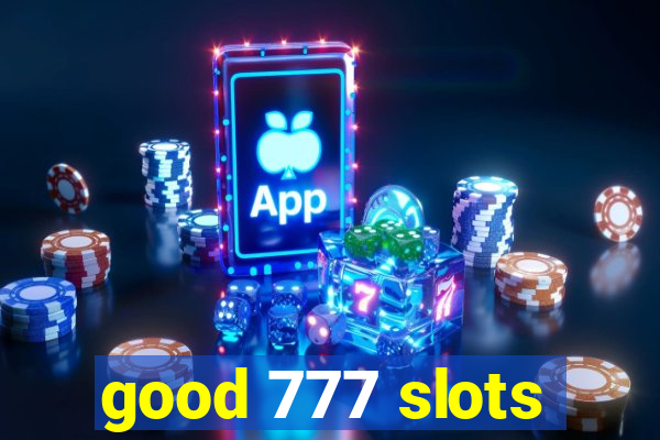 good 777 slots