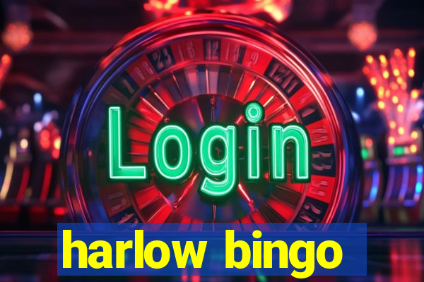 harlow bingo