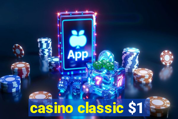 casino classic $1