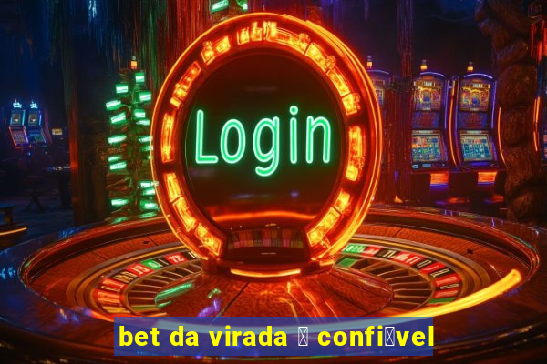 bet da virada 茅 confi谩vel