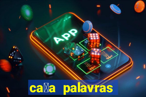 ca莽a palavras racha cuca